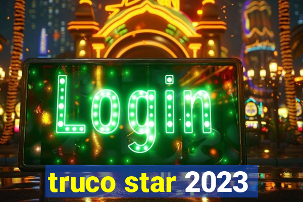 truco star 2023